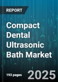 Compact Dental Ultrasonic Bath Market by Distribution Channel, Product Type, End User, Application, Technology - Global Forecast 2025-2030- Product Image