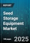 Seed Storage Equipment Market by Product Type, End User, Distribution Channel, Storage Capacity, Material Type, Seed Type - Global Forecast 2025-2030 - Product Thumbnail Image