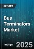 Bus Terminators Market - Global Forecast 2025-2030- Product Image