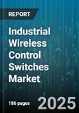 Industrial Wireless Control Switches Market by End Use Industry, Product Type, Communication Protocol, Application, Frequency Band, Distribution Channel - Global Forecast 2025-2030- Product Image