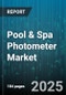 Pool & Spa Photometer Market by End User (Commercial, Industrial, Residential), Product Type (Benchtop, Portable), Technology, Sales Channel, Application - Global Forecast 2025-2030 - Product Thumbnail Image
