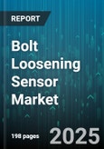 Bolt Loosening Sensor Market - Global Forecast 2025-2030- Product Image