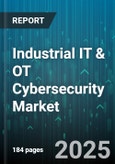 Industrial IT & OT Cybersecurity Market - Global Forecast 2025-2030- Product Image