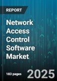 Network Access Control Software Market by Type (Agent-Based, Agentless), Deployment Mode (Cloud, On-Premises), Enterprise Size, End-User Industry, Access, Component - Global Forecast 2025-2030- Product Image