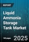 Liquid Ammonia Storage Tank Market by End Use Industry (Chemicals, Fertilizers, Refrigeration), Tank Type (Fixed Roof, Floating Roof, Spherical), Capacity, Material - Global Forecast 2025-2030 - Product Image