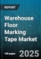 Warehouse Floor Marking Tape Market by End-Use Industry (Healthcare, Manufacturing, Retail), Material Type (Acrylic, Pvc, Rubber), Adhesive Type, Distribution Channel - Global Forecast 2025-2030 - Product Thumbnail Image