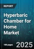 Hyperbaric Chamber for Home Market by Chamber Type (Hard, Soft), Pressure Type (High Pressure, Low Pressure), Application, End-user, Distribution Channel, Price Range - Global Forecast 2025-2030- Product Image