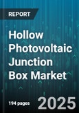 Hollow Photovoltaic Junction Box Market by Installation Type (Flush Mount, Surface Mount), End Use (Commercial, Residential, Utility), Material, IP Rating, Port Count - Global Forecast 2025-2030- Product Image