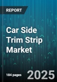 Car Side Trim Strip Market by Material Type (Aluminum, Composite, PVC), End Use (Aftermarket, OEM), Distribution Channel, Vehicle Type, Installation Type, Price Range - Global Forecast 2025-2030- Product Image