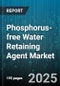 Phosphorus-free Water Retaining Agent Market by Application (Cereals & Grains, Fruits & Vegetables, Turf & Ornamentals), Form (Granules, Liquid, Powder), Raw Material - Global Forecast 2025-2030 - Product Thumbnail Image