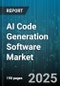 AI Code Generation Software Market by Deployment Mode (Cloud, On-Premise), Component Type (Services, Solution), Organization Size, Application Type, End User Industry - Global Forecast 2025-2030 - Product Thumbnail Image