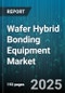 Wafer Hybrid Bonding Equipment Market - Global Forecast 2025-2030 - Product Thumbnail Image