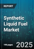 Synthetic Liquid Fuel Market - Global Forecast 2025-2030- Product Image