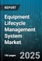Equipment Lifecycle Management System Market by Component (Services, Software), Deployment Mode (Cloud, On Premise), Organization Size, Functionality, Industry, End User - Global Forecast 2025-2030 - Product Thumbnail Image