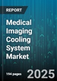 Medical Imaging Cooling System Market by Cooling Type (Air Cooled, Water Cooled), Imaging Modality (CT, MRI, Ultrasound), End User, Installation Type - Global Forecast 2025-2030- Product Image