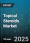 Topical Steroids Market - Global Forecast 2025-2030 - Product Thumbnail Image