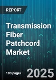 Transmission Fiber Patchcord Market - Global Forecast 2025-2030- Product Image