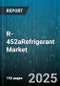 R-452aRefrigerant Market by Type Of Refrigerant (HFC, HFO, Hydrocarbon), Application (Air Conditioning, Heat Pump, Refrigeration), End User, Sales Channel - Global Forecast 2025-2030 - Product Image