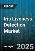 Iris Liveness Detection Market - Global Forecast 2025-2030- Product Image