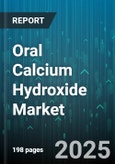 Oral Calcium Hydroxide Market by Form (Gel, Liquid, Paste), Application (Internal Bleaching, Periodontal Therapy, Pulp Capping), End User, Distribution Channel - Global Forecast 2025-2030- Product Image