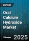 Oral Calcium Hydroxide Market by Form (Gel, Liquid, Paste), Application (Internal Bleaching, Periodontal Therapy, Pulp Capping), End User, Distribution Channel - Global Forecast 2025-2030 - Product Thumbnail Image