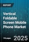 Vertical Foldable Screen Mobile Phone Market by Operating System (Android, Ios), Form Factor (Multi Fold, Single Fold), End User, Price Range, Distribution Channel - Global Forecast 2025-2030 - Product Thumbnail Image