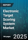 Electronic Target Scoring System Market - Global Forecast 2025-2030- Product Image