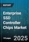 Enterprise SSD Controller Chips Market by Interface (Nvme, Sas, Sata), Nand Type (Mlc, Qlc, Slc), Channel Count, Form Factor, End Use - Global Forecast 2025-2030 - Product Thumbnail Image