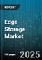 Edge Storage Market - Global Forecast 2025-2030 - Product Thumbnail Image