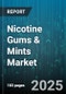 Nicotine Gums & Mints Market by Product Type (Gum, Mint), Distribution Channel (Online, Pharmacy, Retail), Flavor, Strength, End User, Format - Global Forecast 2025-2030 - Product Thumbnail Image