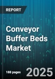 Conveyor Buffer Beds Market - Global Forecast 2025-2030- Product Image