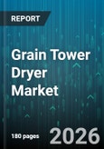 Grain Tower Dryer Market - Global Forecast 2026-2032- Product Image