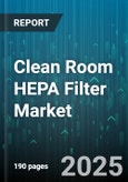 Clean Room HEPA Filter Market by End User (Food & Beverage, Healthcare, Pharmaceutical), Filter Grade (H13, H14, Ulpa), Filter Type, Flow Rate - Global Forecast 2025-2030- Product Image