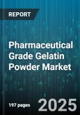 Pharmaceutical Grade Gelatin Powder Market by Form (Granules, Powder), Application (Cosmetics, Food & Beverages, Pharmaceuticals), Type, Source - Global Forecast 2025-2030- Product Image