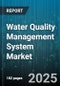 Water Quality Management System Market by Deployment Mode (Cloud, On Premises), Component (Hardware, Services, Software), End User, Application - Global Forecast 2025-2030 - Product Thumbnail Image
