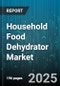 Household Food Dehydrator Market by Application (Application), Sales Channel (Offline, Online), Product Type, Capacity, Control Type, Price Range - Global Forecast 2025-2030 - Product Thumbnail Image