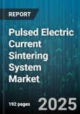 Pulsed Electric Current Sintering System Market by Application (Aerospace, Automotive, Electronics), Material Type (Ceramics, Composites, Metals), Product Type, Power Rating, Sales Channel - Global Forecast 2025-2030- Product Image