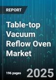 Table-top Vacuum Reflow Oven Market by Technology (Convection, Hot Air, Infrared), Application (LED Manufacturing, PCB Assembly, Photovoltaic Manufacturing), End User, Distribution Channel - Global Forecast 2025-2030- Product Image