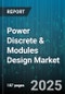 Power Discrete & Modules Design Market by Device Type (Diode, Igbt, Mosfet), Application (Automotive, Consumer Electronics, Industrial), Technology, End User, Module Type, Distribution Channel - Global Forecast 2025-2030 - Product Thumbnail Image