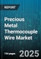 Precious Metal Thermocouple Wire Market by Product Form (Solid, Stranded), Manufacturing Process (Annealed, Non-Annealed), Thermocouple Type, Insulation Type, Metal Type, Application, Industry - Global Forecast 2025-2030 - Product Image