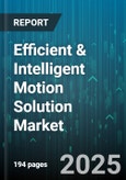Efficient & Intelligent Motion Solution Market - Global Forecast 2025-2030- Product Image
