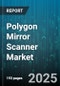 Polygon Mirror Scanner Market by Distribution Channel (Direct Sales, Distributor Sales, Online Sales), Scanner Type (Dual Axis, Multi Axis, Single Axis), End Use Industry, Application, Material - Global Forecast 2025-2030 - Product Thumbnail Image