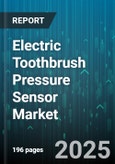 Electric Toothbrush Pressure Sensor Market by Sensor Type (Capacitive, Optical, Piezoelectric), End User (Commercial Use, Home Use), Distribution Channel, Application, Price Range, Power Source - Global Forecast 2025-2030- Product Image