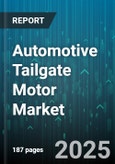 Automotive Tailgate Motor Market by Application (Commercial Vehicles, Passenger Vehicles), Distribution Channel (Aftermarket, Original Equipment Manufacturer), Vehicle Type, Technology, Voltage - Global Forecast 2025-2030- Product Image