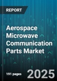 Aerospace Microwave Communication Parts Market by Product Type (Antennas, Connectors, Filters), Frequency Band (C Band, Ka Band, Ku Band), Application, End Use, Technology, Distribution Channel - Global Forecast 2025-2030- Product Image