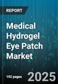 Medical Hydrogel Eye Patch Market by Distribution Channel (E Commerce, Hospital Pharmacy, Retail Pharmacy), End User (Dermatology Clinics, Home Care, Hospitals), Product Type, Active Ingredient - Global Forecast 2025-2030- Product Image