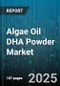 Algae Oil DHA Powder Market by Application (Animal Feed, Dietary Supplements, Food & Beverages), Form (Encapsulated Powder, Freeze-Dried Powder, Spray-Dried Powder), Distribution Channel, Grade - Global Forecast 2025-2030 - Product Thumbnail Image