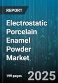 Electrostatic Porcelain Enamel Powder Market by End Use (Appliances, Automotive, Construction), Type (Glossy, Matte, Metallic), Application, Grade, Binder Type, Coating Thickness, Packaging Size - Global Forecast 2025-2030- Product Image