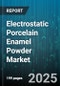 Electrostatic Porcelain Enamel Powder Market by End Use (Appliances, Automotive, Construction), Type (Glossy, Matte, Metallic), Application, Grade, Binder Type, Coating Thickness, Packaging Size - Global Forecast 2025-2030 - Product Thumbnail Image