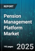 Pension Management Platform Market by Plan Type (Cash Balance Plan, Defined Benefit Plan, Defined Contribution Plan), Service Model (On Premise, Software As A Service), End User, Deployment Type - Global Forecast 2025-2030- Product Image
